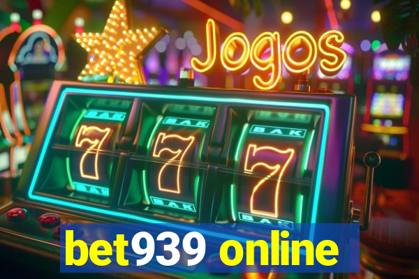 bet939 online